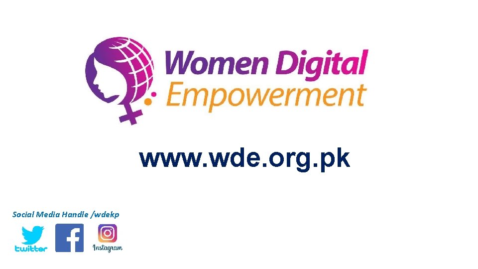 www. wde. org. pk Social Media Handle /wdekp 