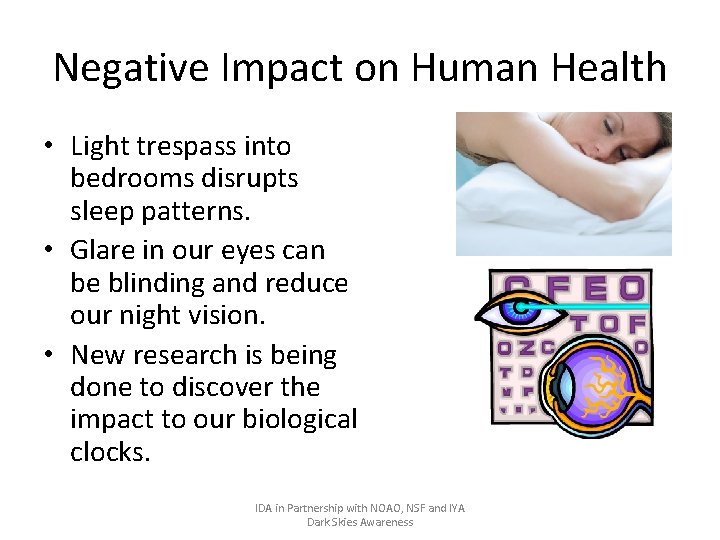 Negative Impact on Human Health • Light trespass into bedrooms disrupts sleep patterns. •