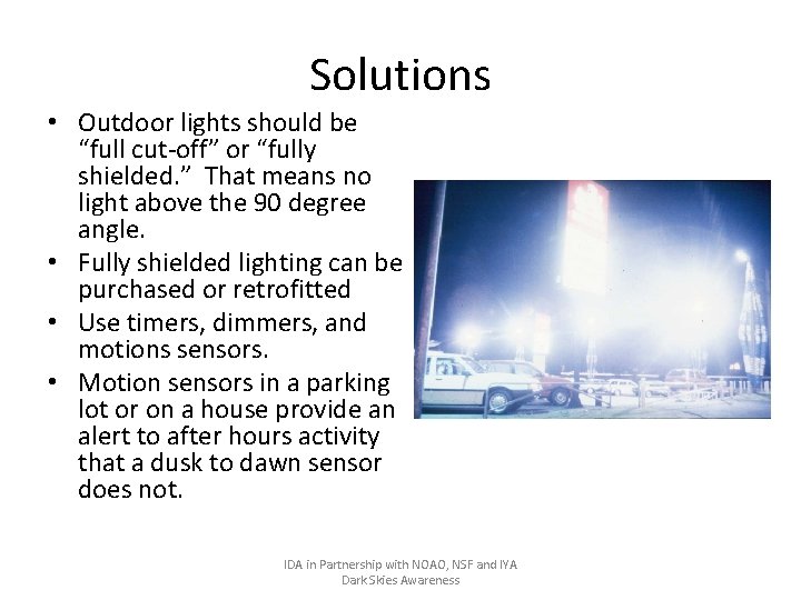 Solutions • Outdoor lights should be “full cut-off” or “fully shielded. ” That means
