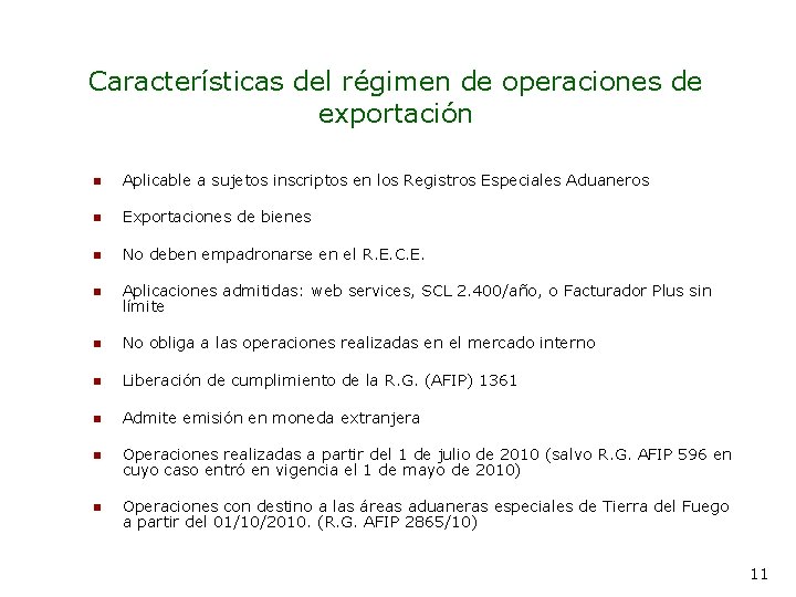 Características del régimen de operaciones de exportación n Aplicable a sujetos inscriptos en los