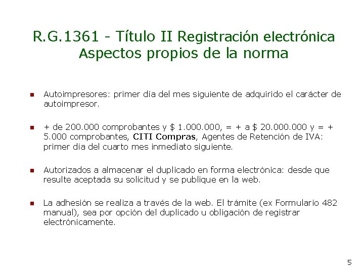 R. G. 1361 - Título II Registración electrónica Aspectos propios de la norma n