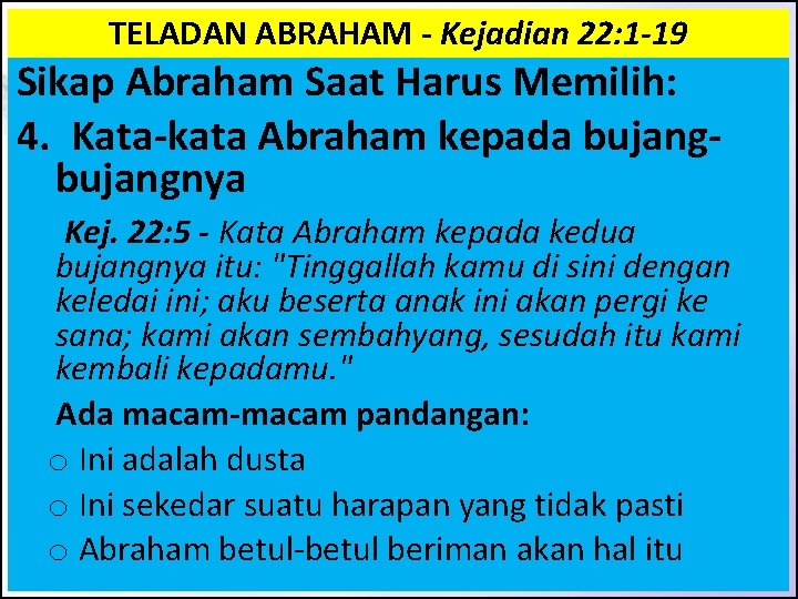 TELADAN ABRAHAM - Kejadian 22: 1 -19 Sikap Abraham Saat Harus Memilih: 4. Kata-kata TELADAN ABRAHAM - Kejadian 22: 1 -19 Sikap Abraham Saat Harus Memilih: 4. Kata-kata