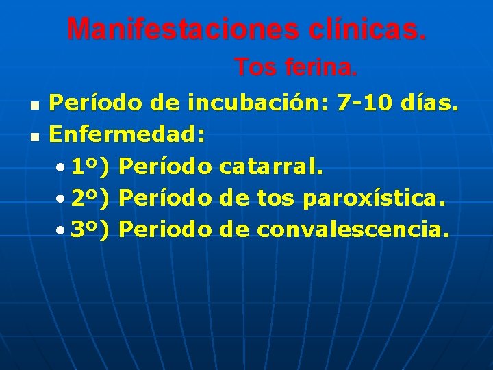 Manifestaciones clínicas. Tos ferina. n n Período de incubación: 7 -10 días. Enfermedad: • Manifestaciones clínicas. Tos ferina. n n Período de incubación: 7 -10 días. Enfermedad: •
