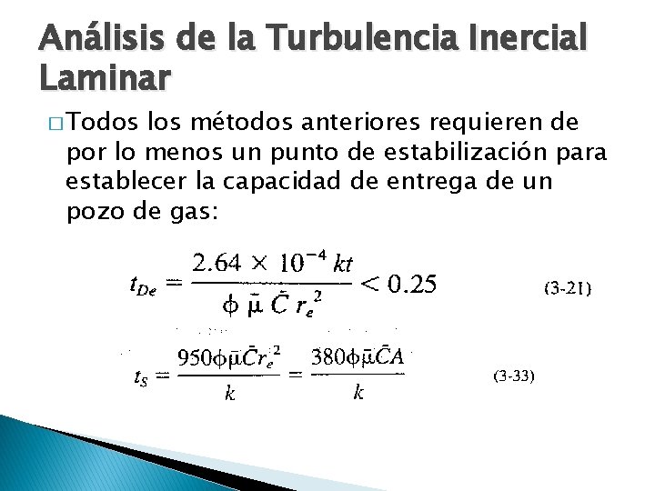 Análisis de la Turbulencia Inercial Laminar � Todos los métodos anteriores requieren de por Análisis de la Turbulencia Inercial Laminar � Todos los métodos anteriores requieren de por