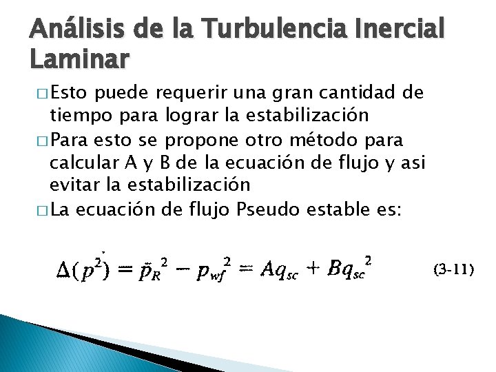 Análisis de la Turbulencia Inercial Laminar � Esto puede requerir una gran cantidad de