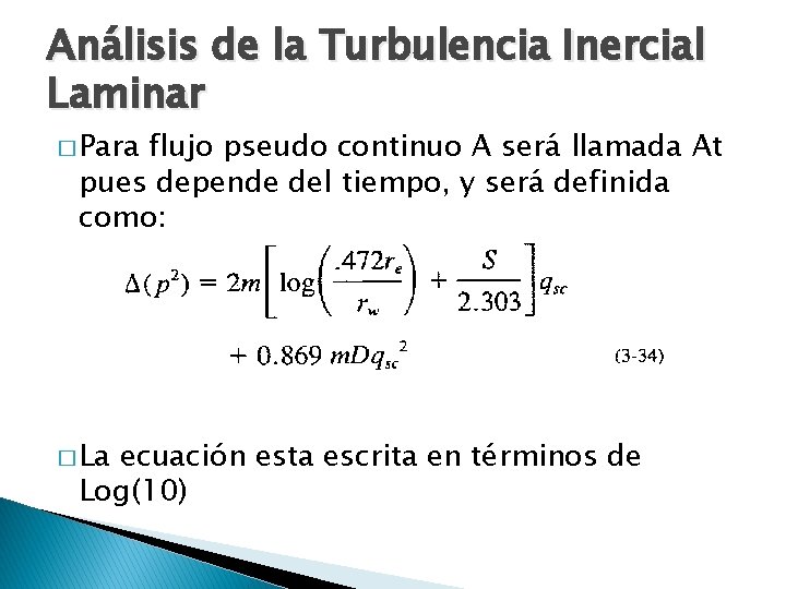 Análisis de la Turbulencia Inercial Laminar � Para flujo pseudo continuo A será llamada