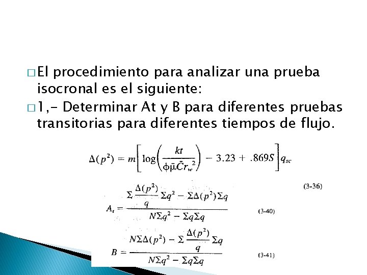 � El procedimiento para analizar una prueba isocronal es el siguiente: � 1, -