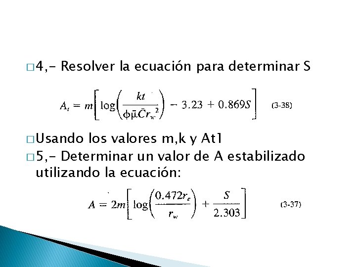 � 4, - Resolver la ecuación para determinar S � Usando los valores m,