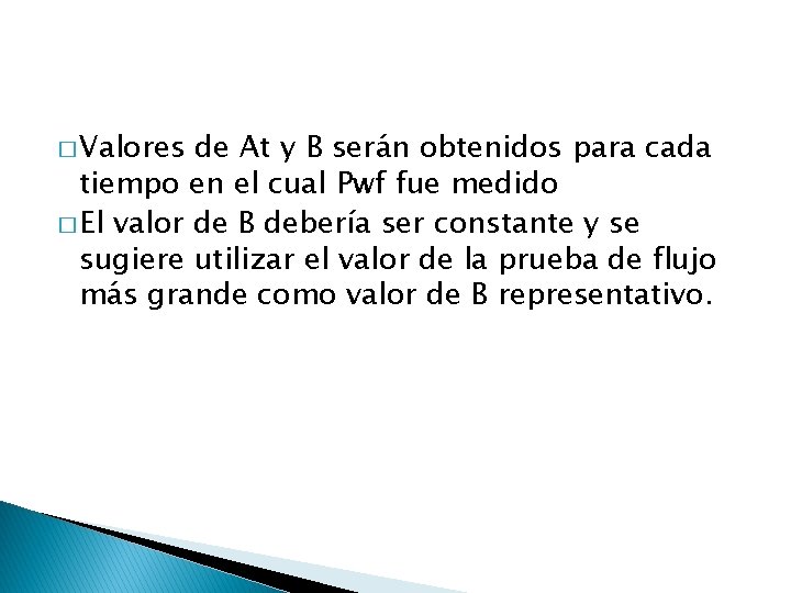 � Valores de At y B serán obtenidos para cada tiempo en el cual