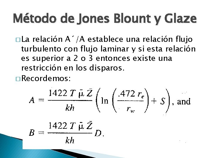Método de Jones Blount y Glaze � La relación A´/A establece una relación flujo