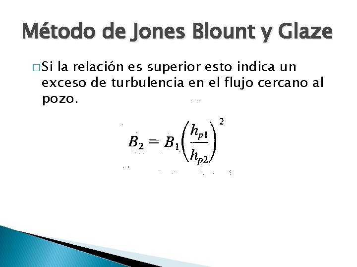 Método de Jones Blount y Glaze � Si la relación es superior esto indica