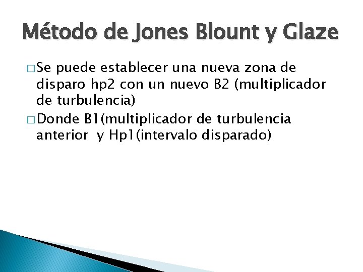 Método de Jones Blount y Glaze � Se puede establecer una nueva zona de