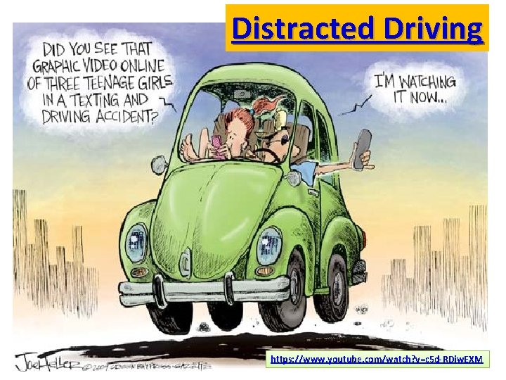 Distracted Driving https: //www. youtube. com/watch? v=c 5 d-RDiw. EXM 