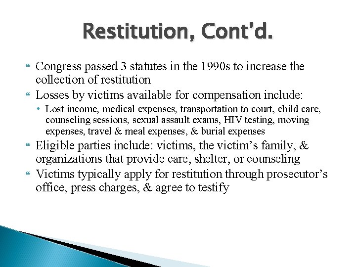 Restitution, Cont’d. Congress passed 3 statutes in the 1990 s to increase the collection