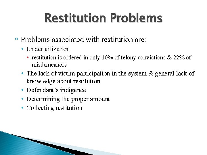 Restitution Problems associated with restitution are: • Underutilization • restitution is ordered in only