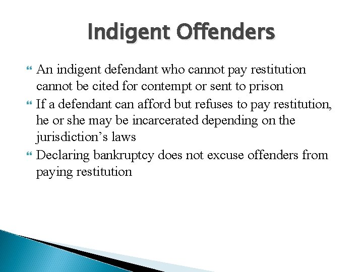 Indigent Offenders An indigent defendant who cannot pay restitution cannot be cited for contempt