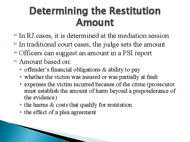 Determining the Restitution Amount In RJ cases, it is determined at the mediation session