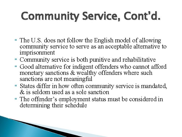 Community Service, Cont’d. The U. S. does not follow the English model of allowing