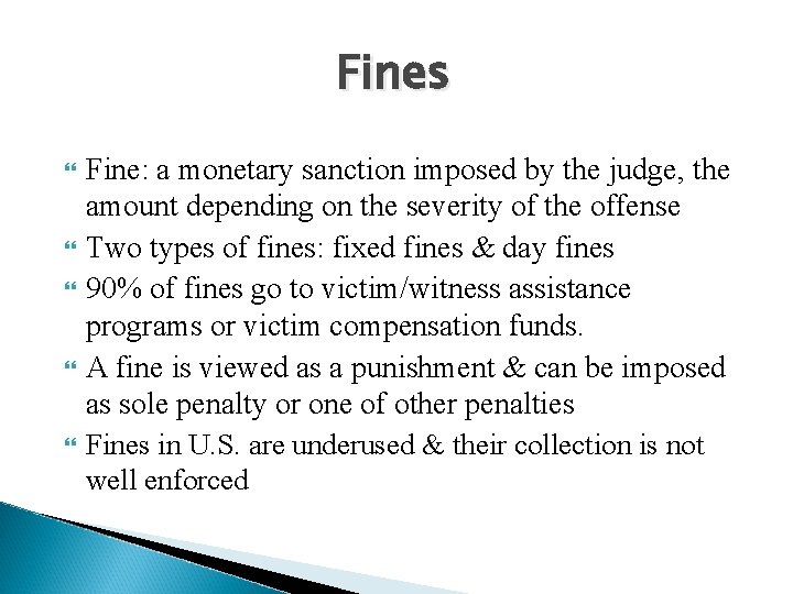 Fines Fine: a monetary sanction imposed by the judge, the amount depending on the