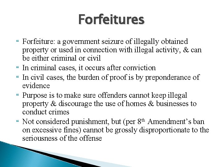 Forfeitures Forfeiture: a government seizure of illegally obtained property or used in connection with