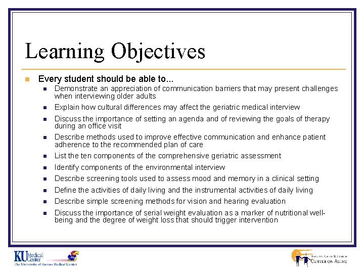 Learning Objectives n Every student should be able to. . . n Demonstrate an