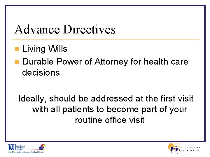 Advance Directives Living Wills n Durable Power of Attorney for health care decisions n