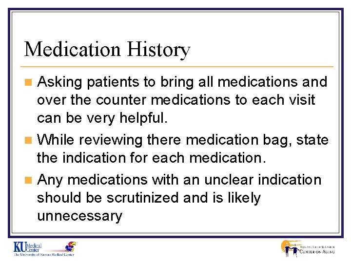 Medication History Asking patients to bring all medications and over the counter medications to