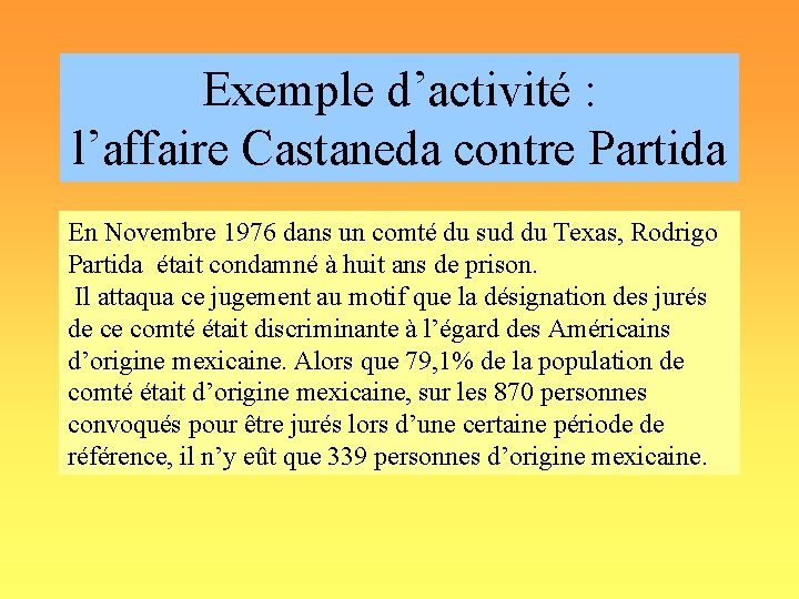 Exemple d’activité : l’affaire Castaneda contre Partida En Novembre 1976 dans un comté du