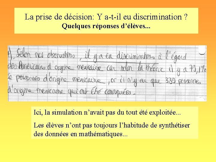 La prise de décision: Y a-t-il eu discrimination ? Quelques réponses d’élèves. . . La prise de décision: Y a-t-il eu discrimination ? Quelques réponses d’élèves. . .