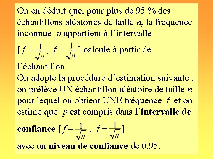 On en déduit que, pour plus de 95 % des échantillons aléatoires de taille