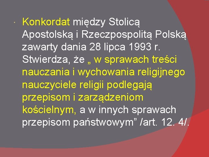  Konkordat między Stolicą Apostolską i Rzeczpospolitą Polską zawarty dania 28 lipca 1993 r.