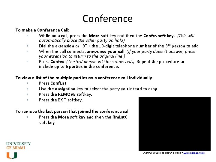 Conference To make a Conference Call: ◦ While on a call, press the More