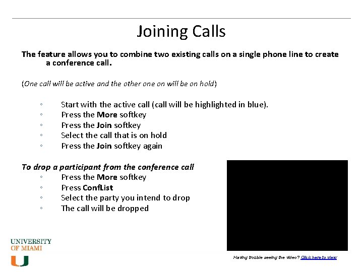Joining Calls The feature allows you to combine two existing calls on a single