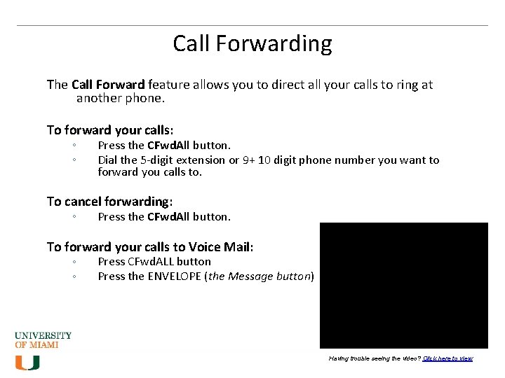 Call Forwarding The Call Forward feature allows you to direct all your calls to