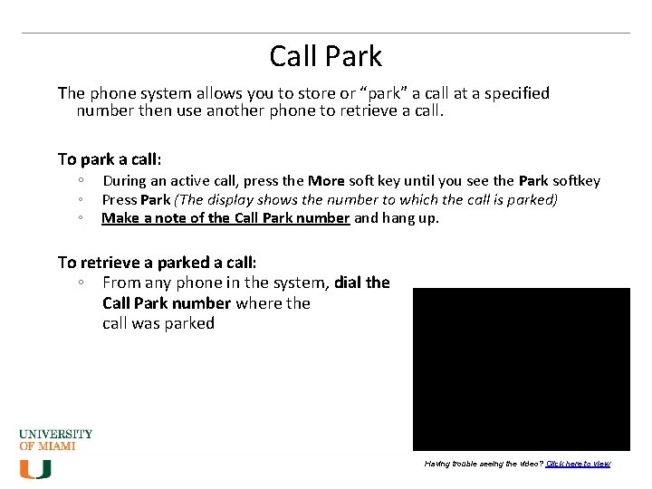 Call Park The phone system allows you to store or “park” a call at