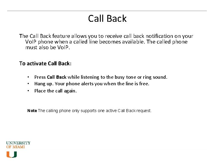 Call Back The Call Back feature allows you to receive call back notification on