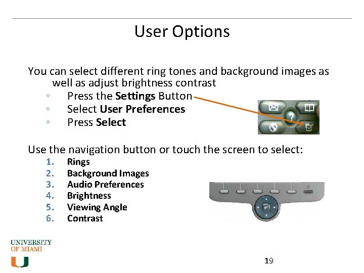 User Options You can select different ring tones and background images as well as