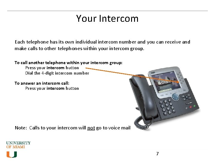 Your Intercom Each telephone has its own individual intercom number and you can receive