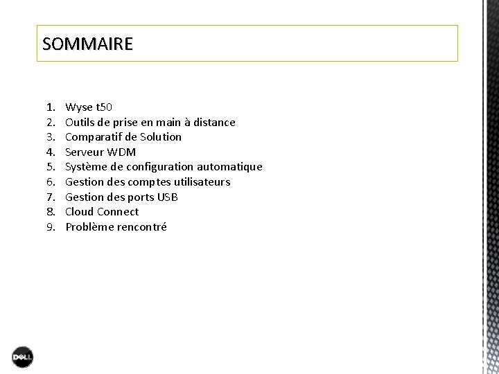 SOMMAIRE 1. 2. 3. 4. 5. 6. 7. 8. 9. Wyse t 50 Outils SOMMAIRE 1. 2. 3. 4. 5. 6. 7. 8. 9. Wyse t 50 Outils