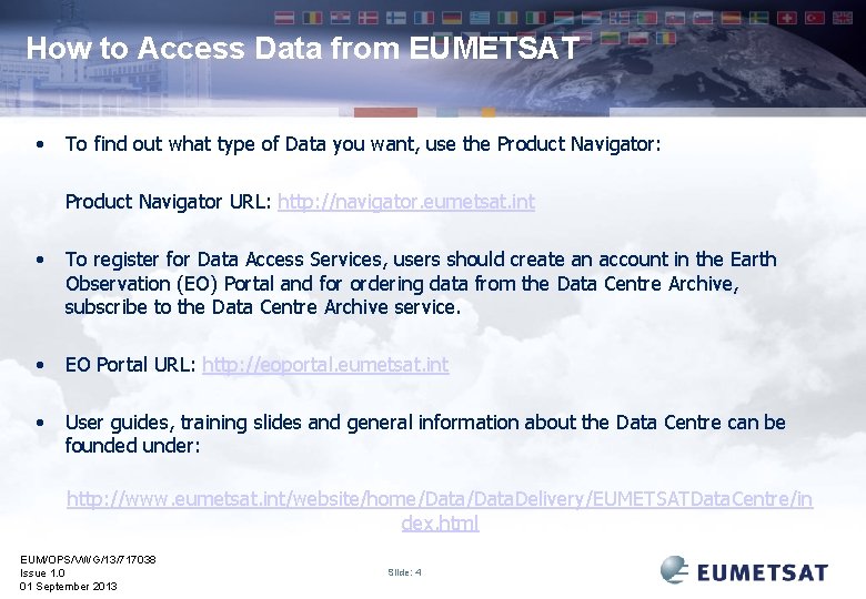 How to Access Data from EUMETSAT • To find out what type of Data
