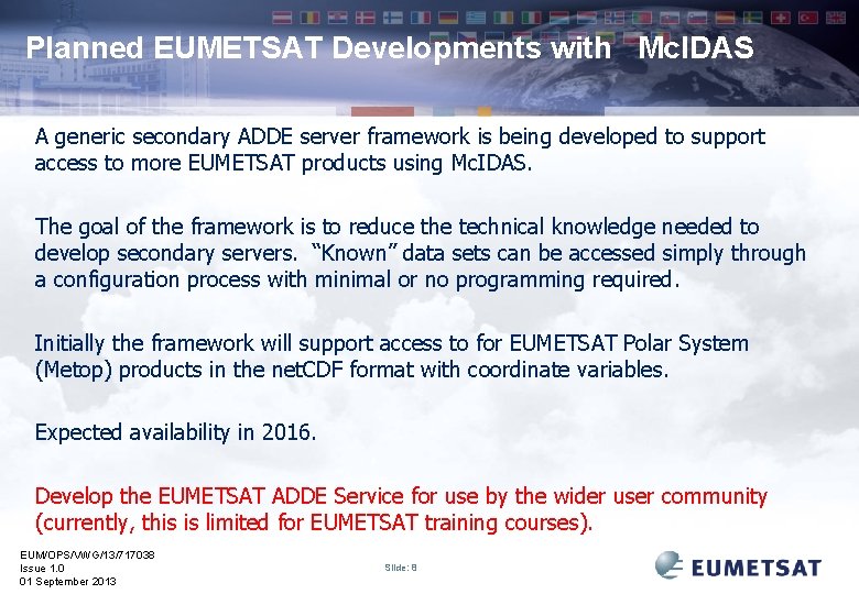 Planned EUMETSAT Developments with Mc. IDAS A generic secondary ADDE server framework is being