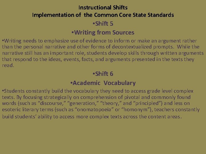 Instructional Shifts Implementation of the Common Core State Standards • Shift 5 • Writing