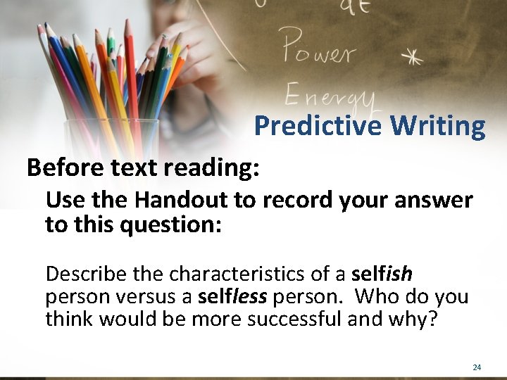 Predictive Writing Before text reading: Use the Handout to record your answer to this