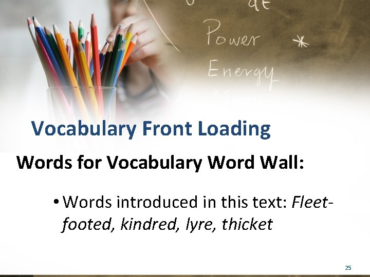 Vocabulary Front Loading Words for Vocabulary Word Wall: • Words introduced in this text: