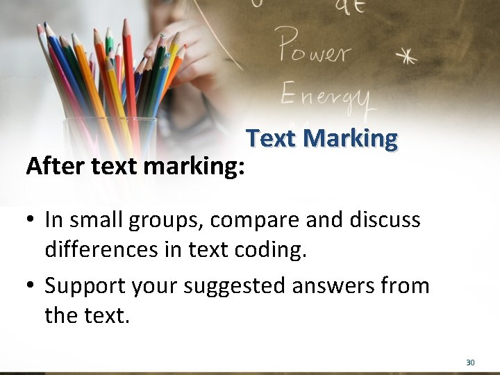 After text marking: Text Marking • In small groups, compare and discuss differences in