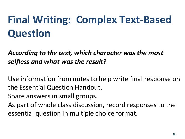 Final Writing: Complex Text-Based Question According to the text, which character was the most