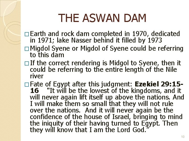 THE ASWAN DAM � Earth and rock dam completed in 1970, dedicated in 1971;