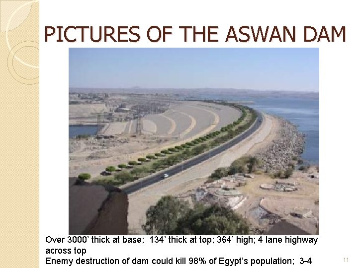 PICTURES OF THE ASWAN DAM Over 3000’ thick at base; 134’ thick at top;