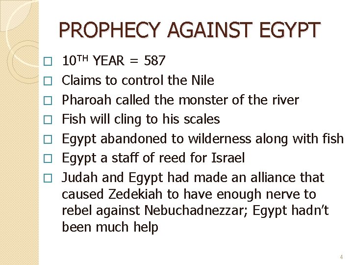 PROPHECY AGAINST EGYPT � � � � 10 TH YEAR = 587 Claims to