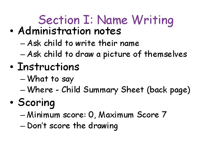 Section I: Name Writing • Administration notes – Ask child to write their name